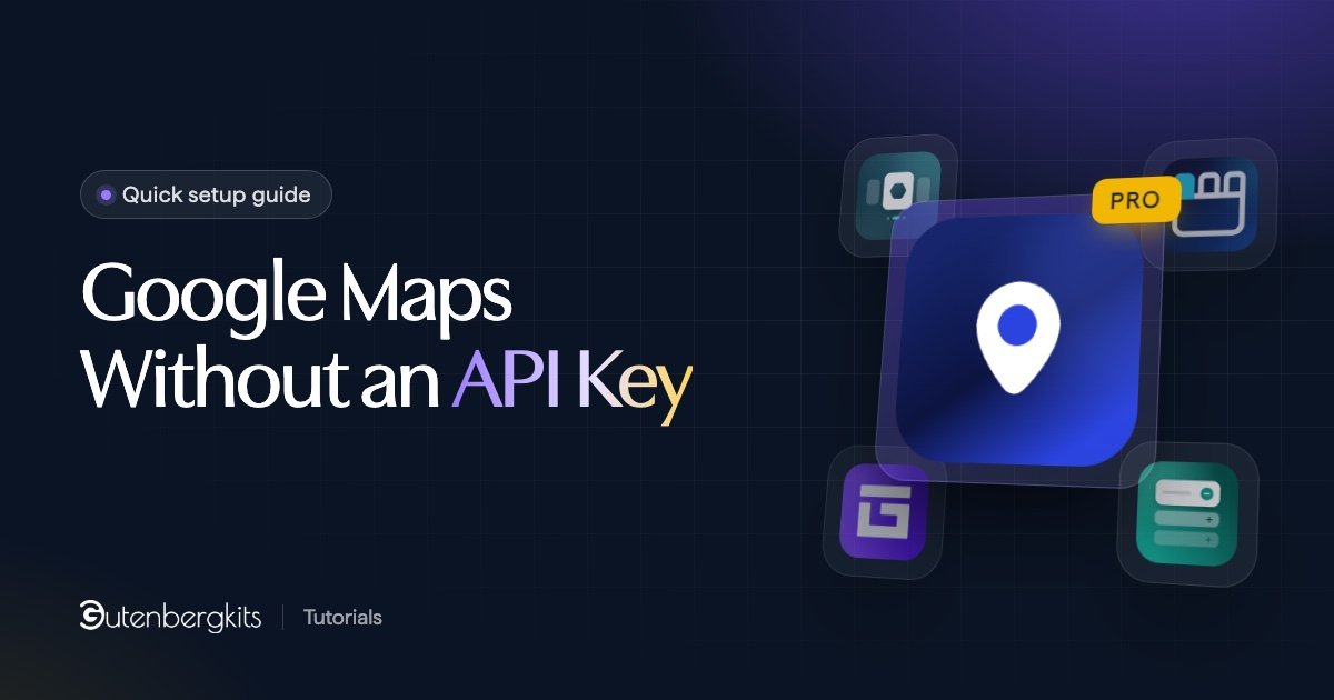 Embedding Google Maps without an API key in the WordPress block editor